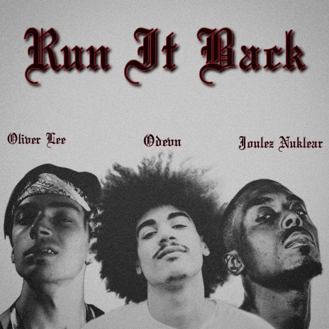 Run it Back ft. Joulez Nuklear & Odevn | Boomplay Music