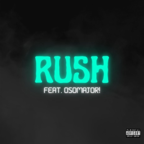 Rush ft. Osomajor! | Boomplay Music