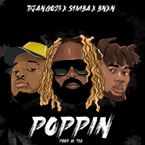 Poppin ft. Simba & BNXN | Boomplay Music