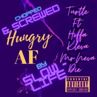 Hungry AF (feat. Hoffa, Kleva & Mr Neva Die)