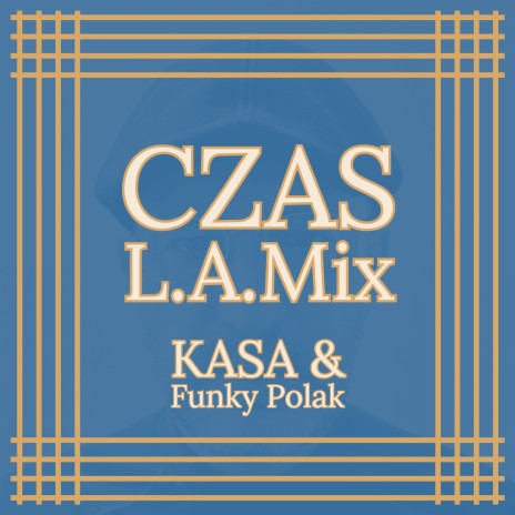 Czas (L.A. Mix) ft. Funky Polak | Boomplay Music