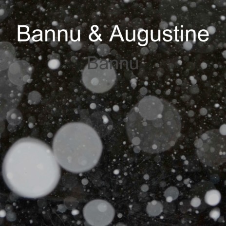Bannu ft. Augustine | Boomplay Music