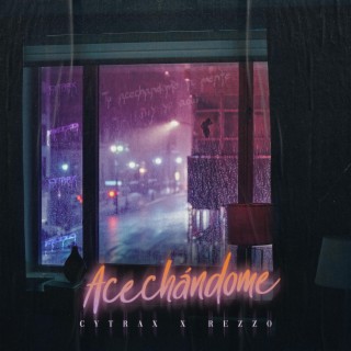 ACECHÁNDOME ft. REZZO lyrics | Boomplay Music