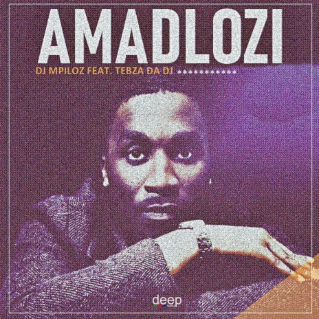 AMADLOZI ft. TEBZA DA DJ | Boomplay Music