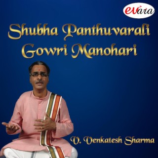 Shubha Panthuvarali Gowri Manohari