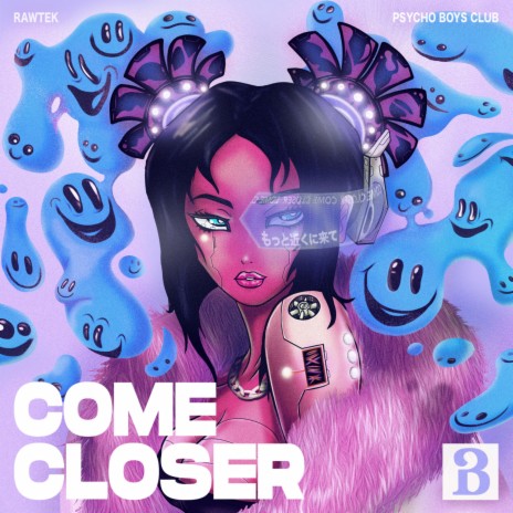 Come Closer ft. Psycho Boys Club | Boomplay Music