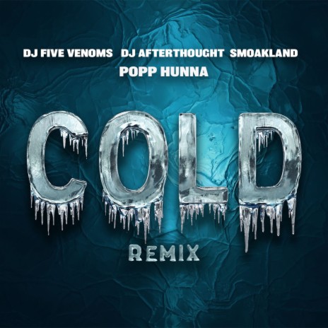 Cold (Remix) ft. DJ Afterthought, Popp Hunna & Smoakland | Boomplay Music