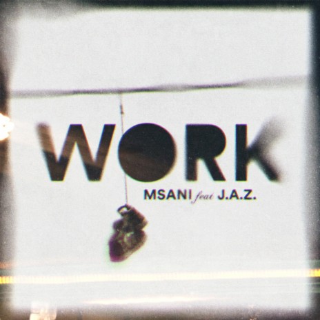 Work) ft. J.A.Z. (Justified And Zealous)