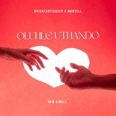 Oluhle Uthando ft. Montell | Boomplay Music