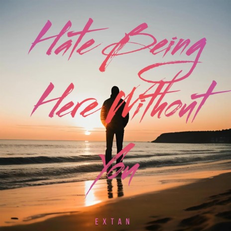 Hate Being Here Without You ft. Lil Xeem | Boomplay Music