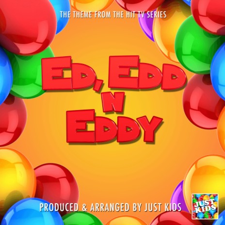 Ed, Edd N Eddy Main Theme (From Ed, Edd N Eddy) | Boomplay Music