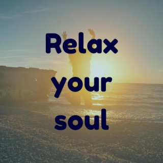 Relax your soul