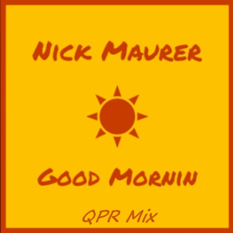 Good Mornin' (QPR Mix)