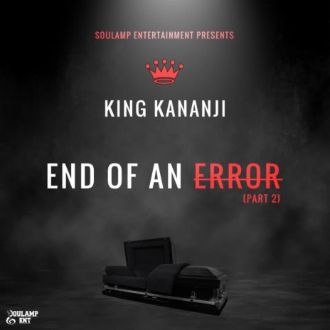 End of An Error Part II (feat. King Kananji) | Boomplay Music