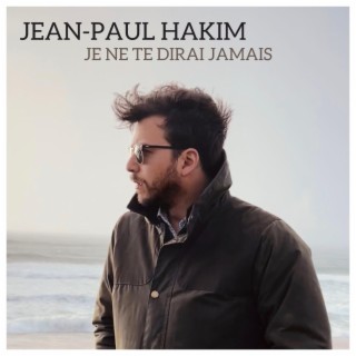 Je ne te dirai jamais lyrics | Boomplay Music