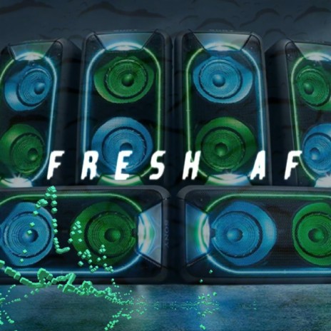 Fresh AF | Boomplay Music