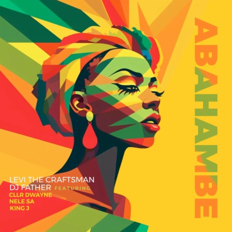 Abahambe ft. DJ Father, Cllr Dwayne, Nele Sa & King J | Boomplay Music