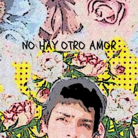 No hay otro amor