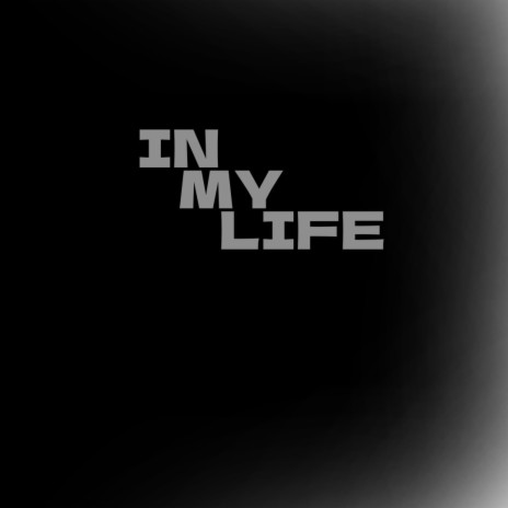 IN MY LIFE | Boomplay Music