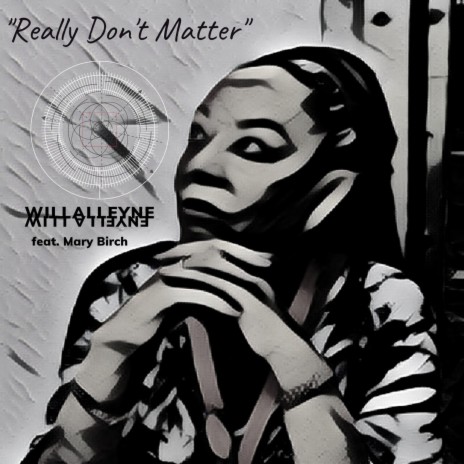 Really Dont Matter ft. Mary Birch | Boomplay Music