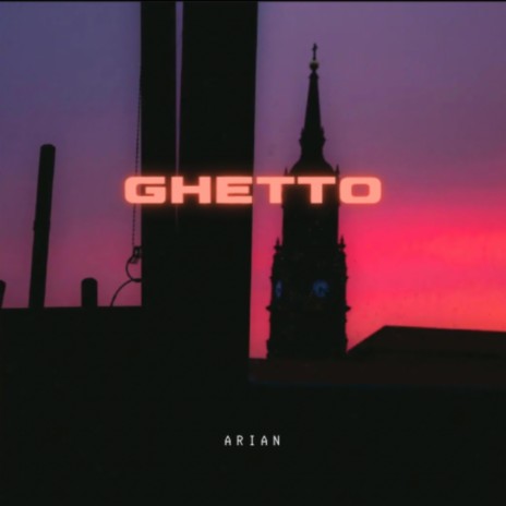 Ghetto ft. Arian | Boomplay Music