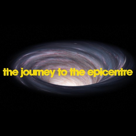 The Journey To The Epicentre