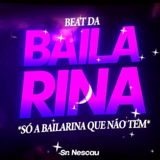 Beat da Cinderela - Só a Bailarina Que Não Tem lyrics | Boomplay Music