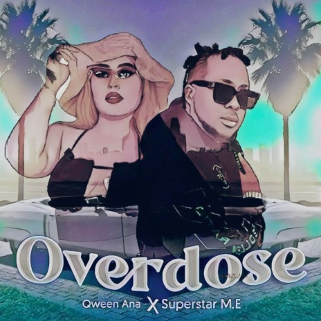 Overdose ft. Superstar M.E | Boomplay Music