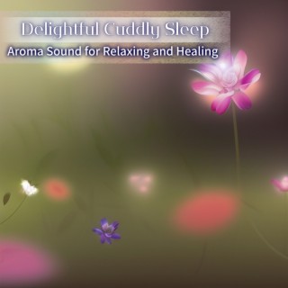 Aroma Sound for Relaxing and Healing