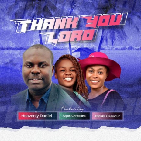 Thank you lord (feat. Atinuke Olubodun & Ugoh Christiana) | Boomplay Music