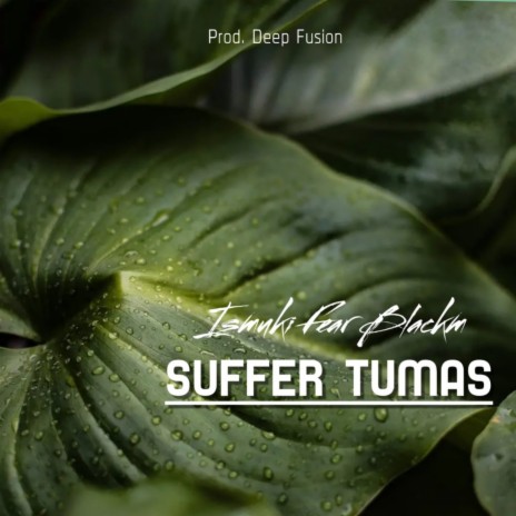 Suffer Tumas ft. BlackM | Boomplay Music