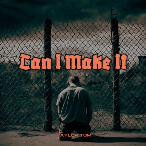 Can I Make It | Boomplay Music