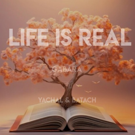 Life is Real ft. Yachal & Batach | Boomplay Music