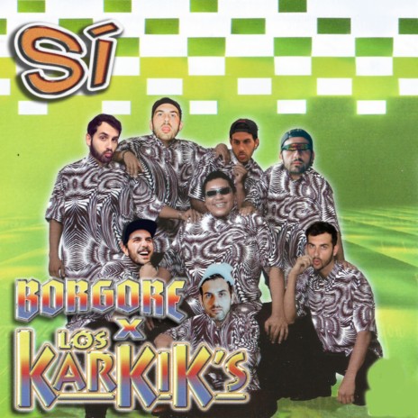 Sí ft. Los Karkik's | Boomplay Music