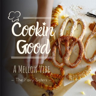 Cookin Good - A Mellow Vibe