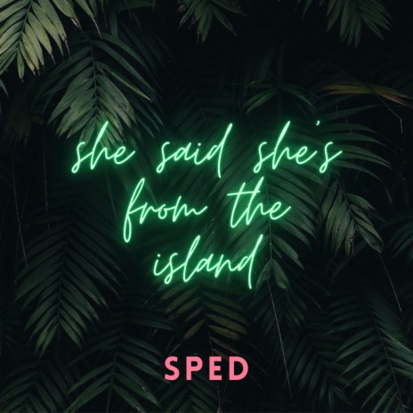 She Said She's from the Islands (Kompa) [Sped] | Boomplay Music