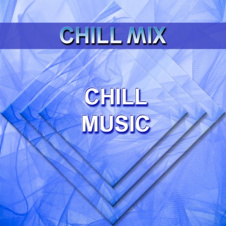 Chill Music | Boomplay Music