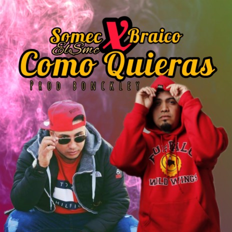 Como Quieras ft. Braico | Boomplay Music