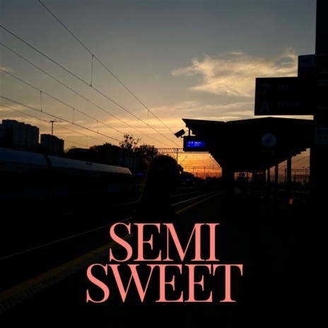 Semi Sweet | Boomplay Music