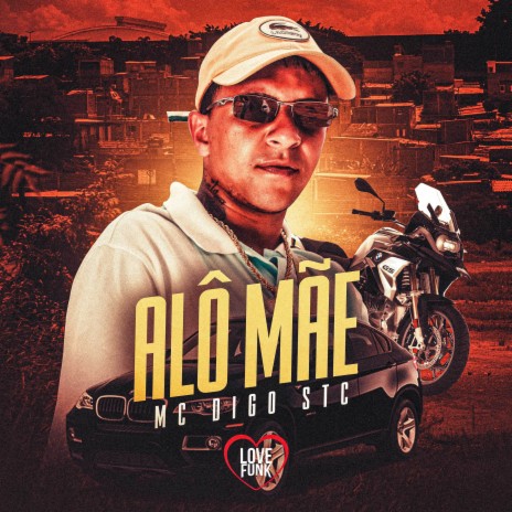 Alô Mãe ft. Love Funk | Boomplay Music