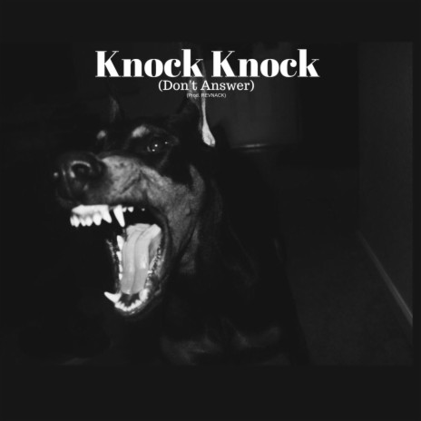 Knock Knock (Don't Answer) | Boomplay Music