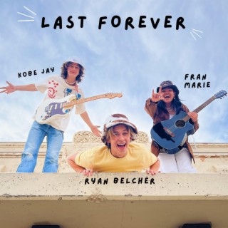 Last Forever ft. Ryan Belcher & Fran Marie lyrics | Boomplay Music