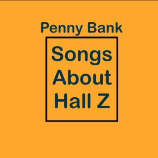 Songs About Hall Z