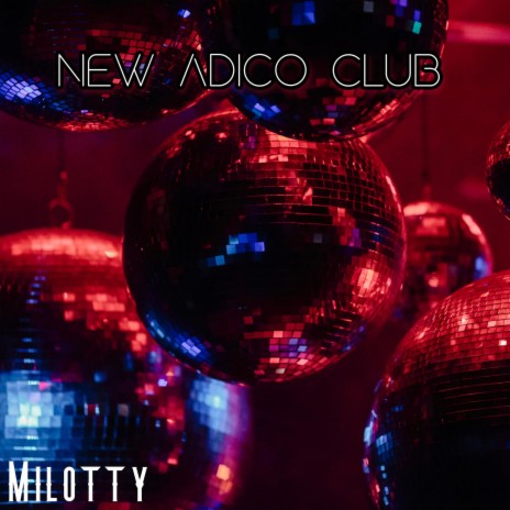 New Adico Club | Boomplay Music
