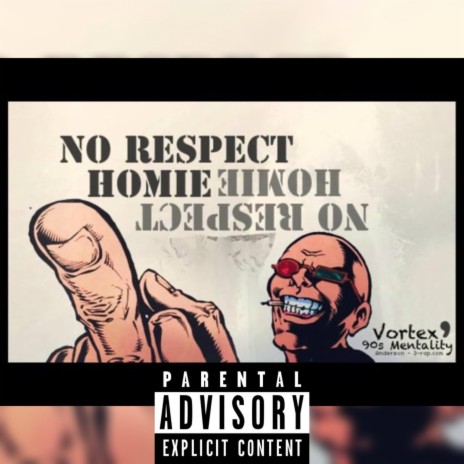 No Respect Homie | Boomplay Music