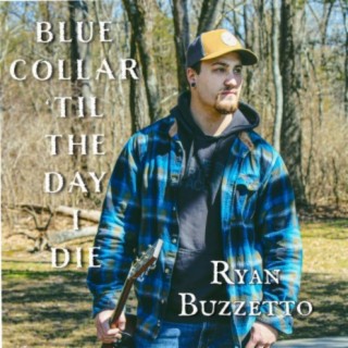 Blue Collar 'Til The Day I Die