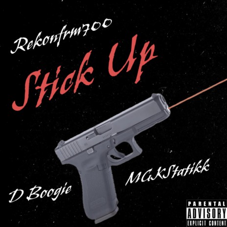 STICK UP ! ft. MGKSTATIKK & D Boogie | Boomplay Music