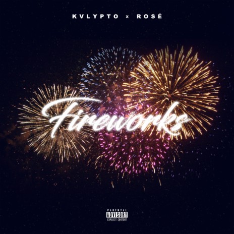 Fireworks ft. Rose | Boomplay Music