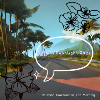 Relaxing Hawaiian In The Morning