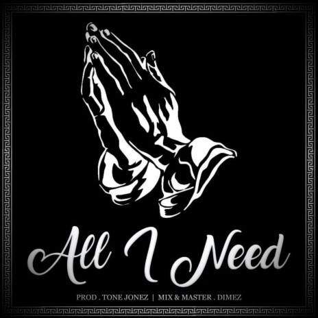 All I Need | Boomplay Music